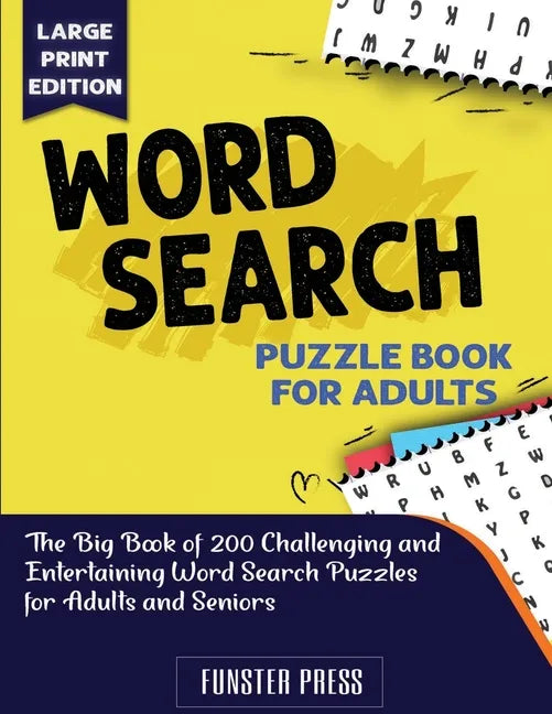 Word Search Puzzle Book for Seniors: The Big Book of 200 Challenging and Entertaining Word Search Puzzles for Adults and Seniors - Large Print Edition - Paperback