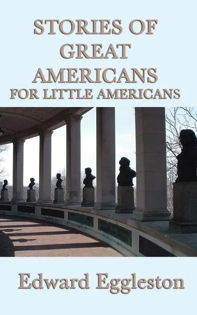 Stories of Great Americans For Little Americans - Hardcover