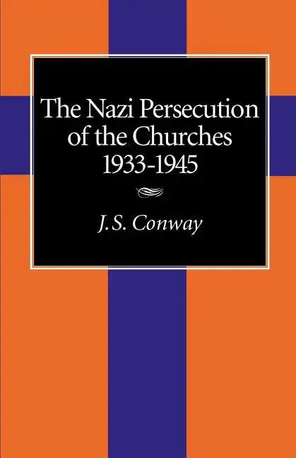 The Nazi Persecution of the Churches, 1933-1945 - Paperback