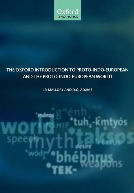 The Oxford Introduction to Proto-Indo-European and the Proto-Indo-European World - Paperback