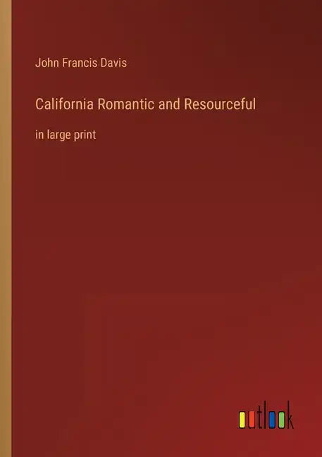 California Romantic and Resourceful: in large print - Paperback
