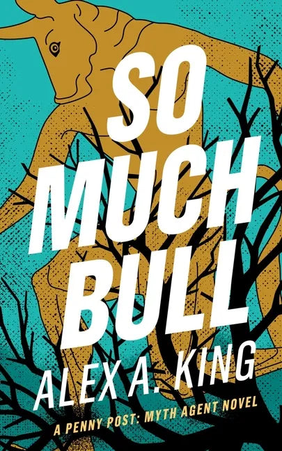 So Much Bull: A Penny Post Myth Agent Novel - Paperback