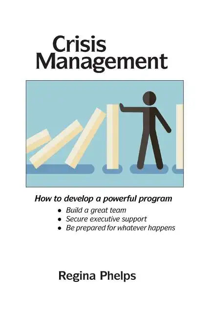 Crisis Management: How to Develop a Powerful Program - Paperback