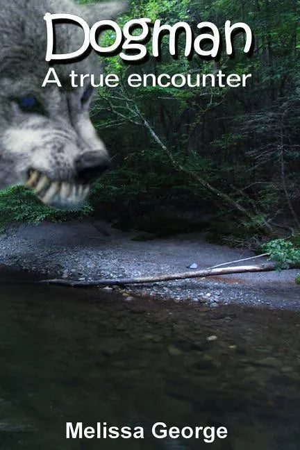 Dogman, a True Encounter - Paperback