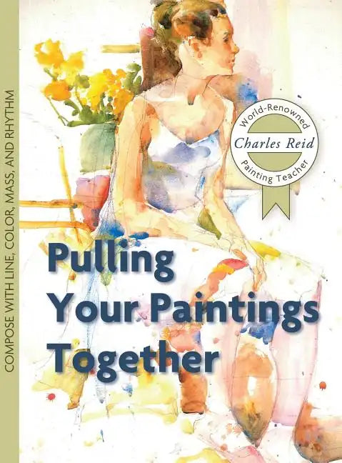 Pulling Your Paintings Together - Hardcover