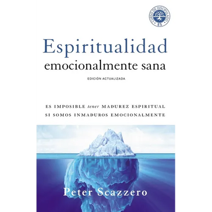 Espiritualidad Emocionalmente Sana: Es Imposible Tener Madurez Espiritual Si Somos Inmaduros Emocionalmente - Paperback
