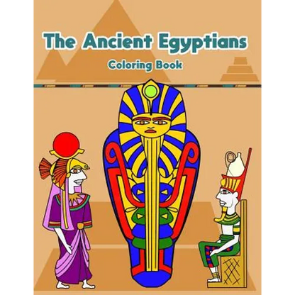 The Ancient Egyptians: Fun Activity Coloring Book For Kids And Adult - Egypt Pharaoh Sarcophagus History Culture Stress Relief - Paperback