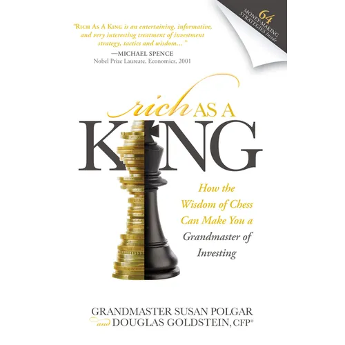 Rich as a King: How the Wisdom of Chess Can Make You a Grandmaster of Investing - Paperback