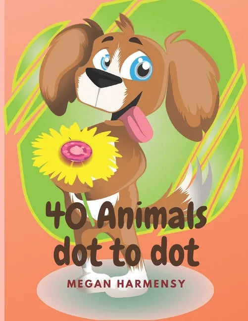 40 Animals Dot To Dot: Book For Kids - Coloring book for kids ages 2-4 with 83 pages - Preschool to Kindergarten Activity Book for Kids ages - Paperback