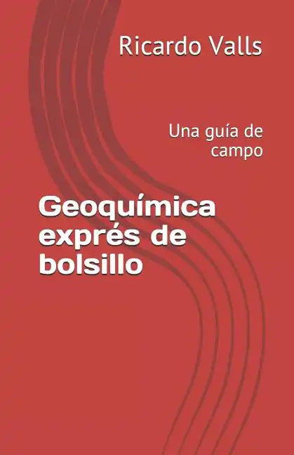 Geoquímica exprés de bolsillo: Una guía de campo - Paperback