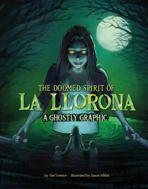 The Doomed Spirit of La Llorona: A Ghostly Graphic - Hardcover