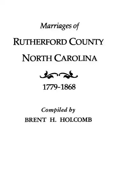 Marriages of Rutherford County, North Carolina, 1779-1868 - Paperback
