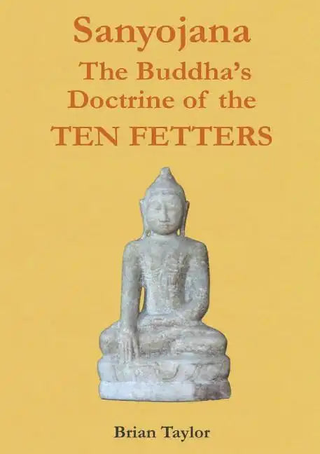Sanyojana The Buddha's Doctrine of the Ten Fetters - Paperback