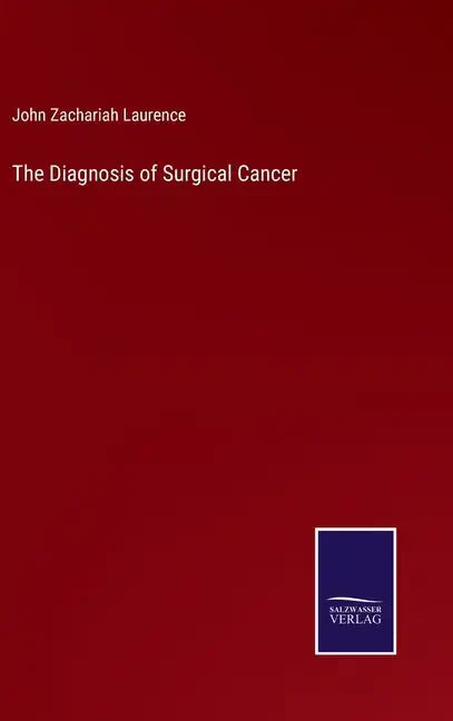 The Diagnosis of Surgical Cancer - Hardcover