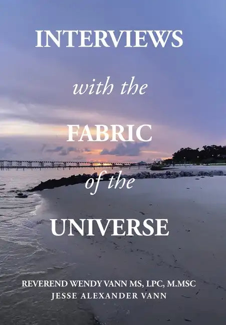 Interviews with the Fabric of the Universe - Hardcover