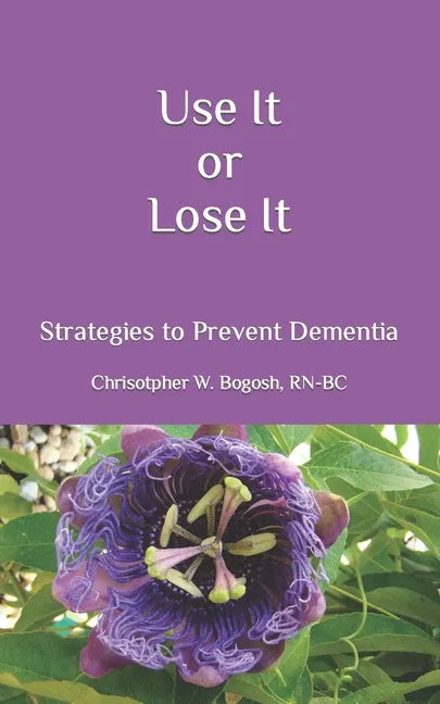 Use It or Lose It: Strategies to Prevent Dementia - Paperback