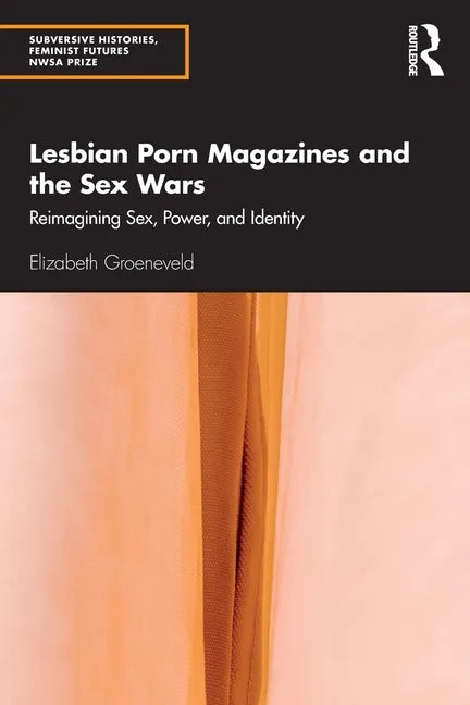 Lesbian Porn Magazines and the Sex Wars: Reimagining Sex, Power, and Identity - Paperback