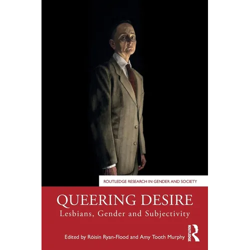 Queering Desire: Lesbians, Gender and Subjectivity - Paperback