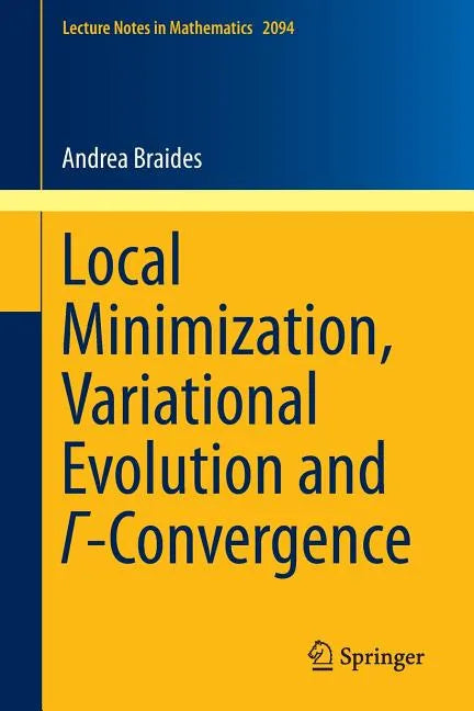 Local Minimization, Variational Evolution and Γ-Convergence - Paperback