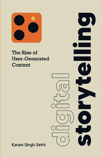 Digital Storytelling: The Rise of User-Generated Content - Paperback