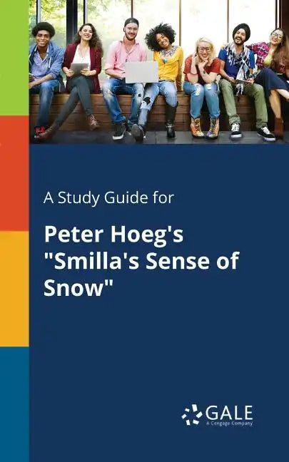 A Study Guide for Peter Hoeg's "Smilla's Sense of Snow" - Paperback