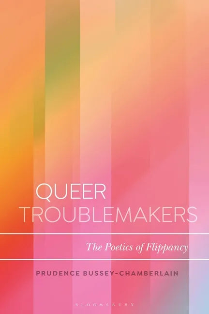 Queer Troublemakers: The Poetics of Flippancy - Paperback