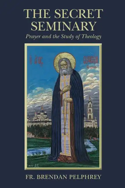 The Secret Seminary: Prayer and the Study of Theology - Paperback