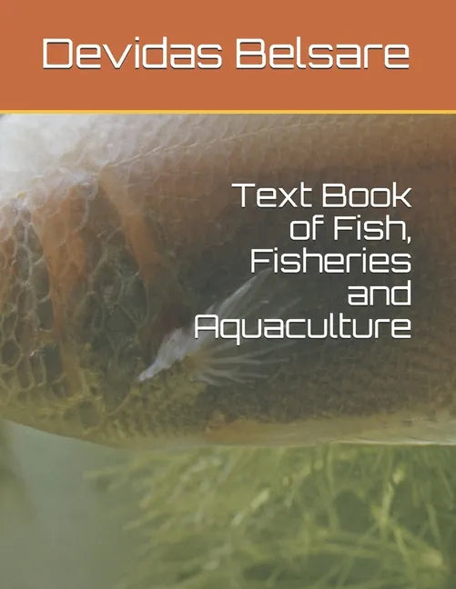 Text Book of Fish, Fisheries and Aquaculture - Paperback