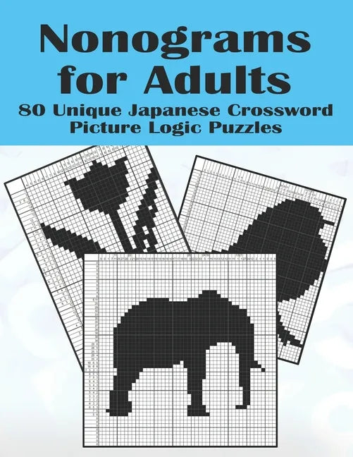 Nonograms for Adults: 80 Challenging Japanese Crossword Picture Logic Puzzles, Griddlers, Picross, Hanjie - Paperback