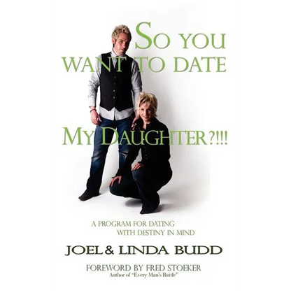 So You Want to Date My Daughter?!!! - Paperback