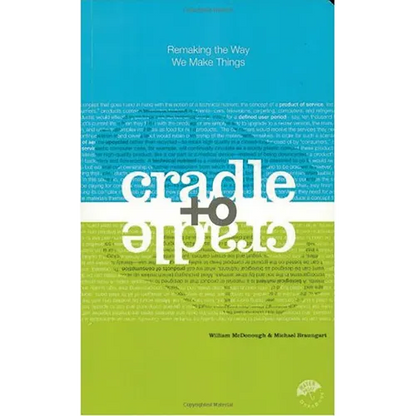 Cradle to Cradle: Remaking the Way We Make Things - Paperback