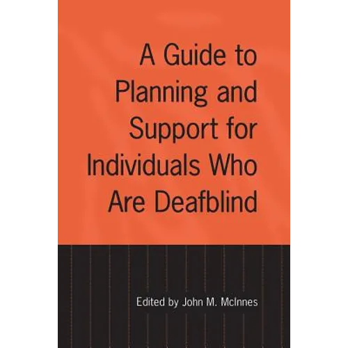 A Guide to Planning and Support for Individuals Who Are Deafblind - Paperback