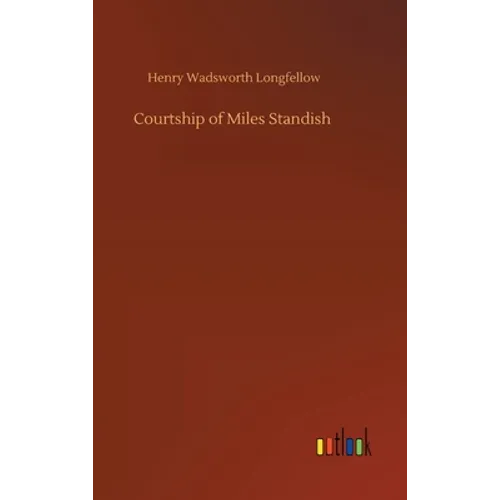 Courtship of Miles Standish - Hardcover
