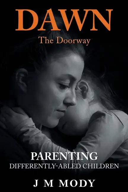 Dawn, the Doorway: Parenting Differently-Abled Children - Paperback