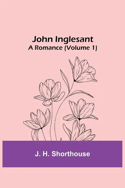 John Inglesant: A Romance (Volume 1) - Paperback