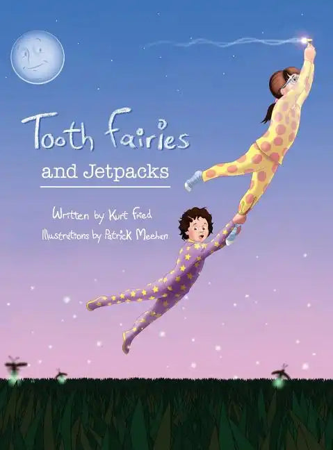 Tooth Fairies and Jetpacks - Hardcover