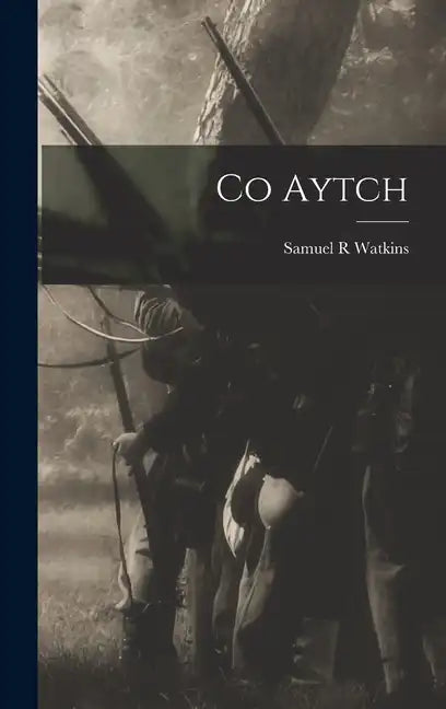 Co Aytch - Hardcover
