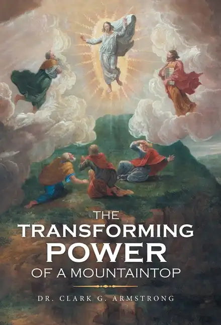 The Transforming Power of a Mountaintop - Hardcover