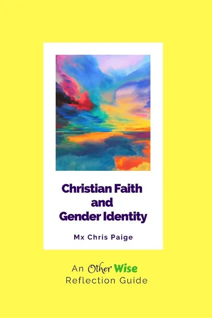 Christian Faith and Gender Identity: An OtherWise Reflection Guide - Paperback