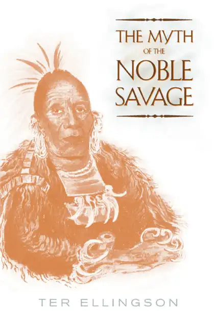 The Myth of the Noble Savage - Paperback