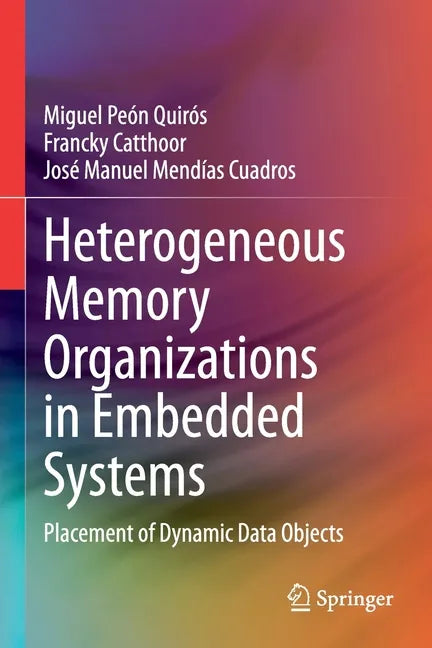 Heterogeneous Memory Organizations in Embedded Systems: Placement of Dynamic Data Objects - Paperback
