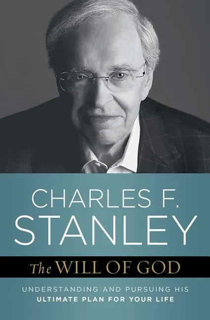 The Will of God: Understanding and Pursuing His Ultimate Plan for Your Life - Paperback