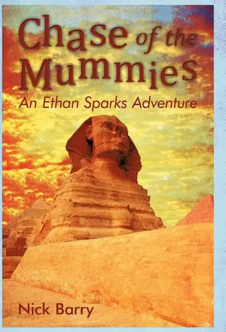 Chase of the Mummies: An Ethan Sparks Adventure - Hardcover