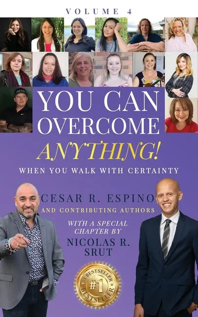 You Can Overcome Anything!: Volume 4 When You Walk With Certainty - Paperback