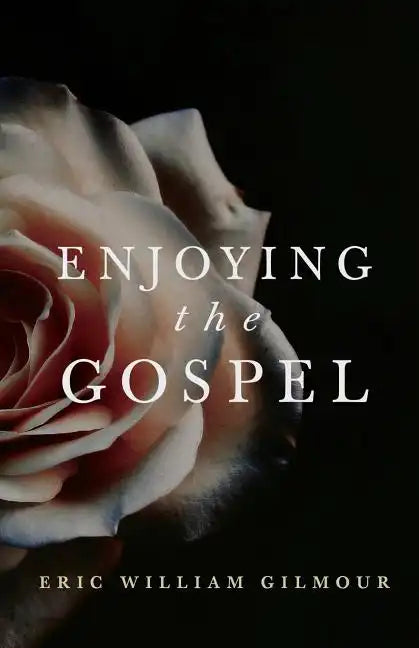 Enjoying the Gospel - Paperback