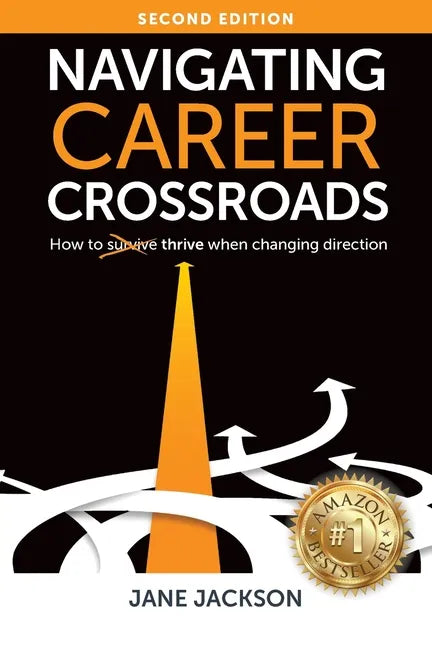 Navigating Career Crossroads: How to Thrive When Changing Direction - Paperback