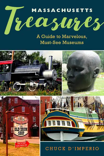 Massachusetts Treasures: A Guide to Marvelous, Must-See Museums - Paperback
