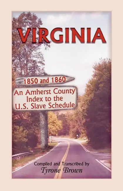 Virginia 1850 and 1860, an Amherst County Index to the U.S. Slave Schedule - Paperback