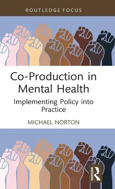 Co-Production in Mental Health: Implementing Policy into Practice - Hardcover