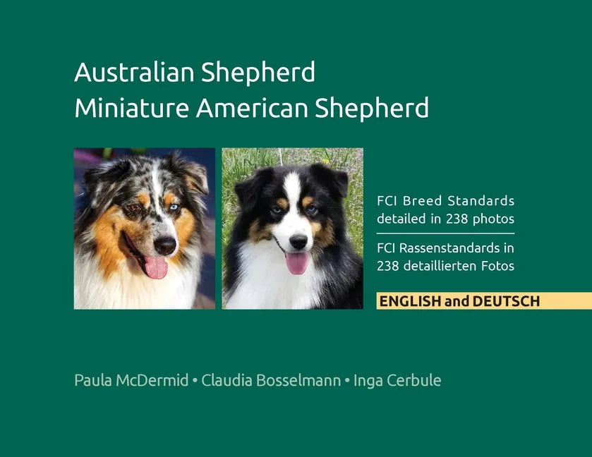 Australian Shepherd, Miniature American Shepherd: FCI Breed Standards detailed in 238 photos, English and Deutsch - Paperback
